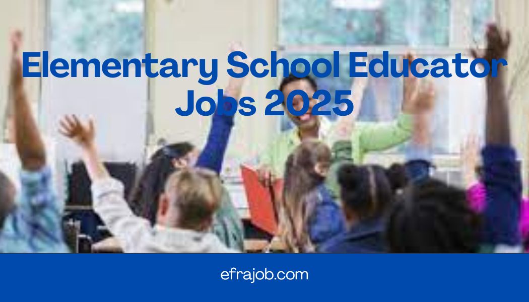 Elementary School Educator Jobs 2025